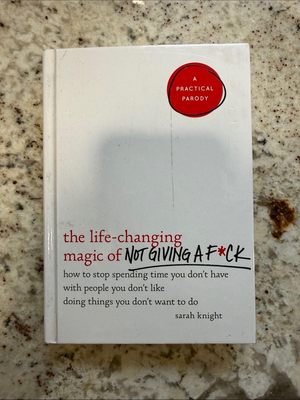The Life-Changing Magic of Not Giving a F*ck - hardcover
